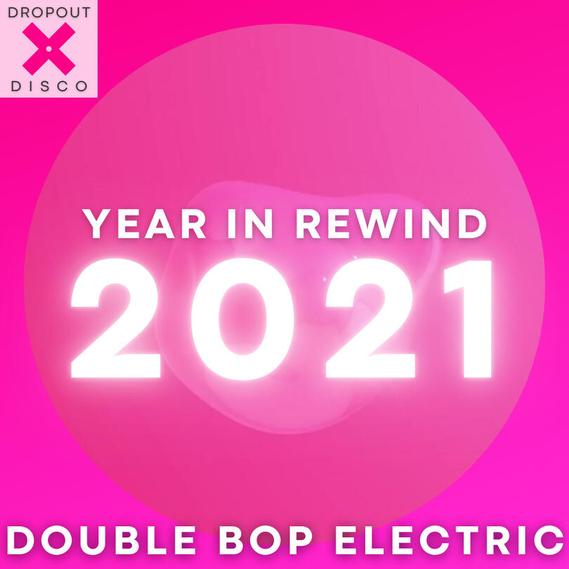 DOUBLE BOP ELECTRIC Year In Rewind 2021 DOUBLE BOP ELECTRIC Year In Rewind 2021