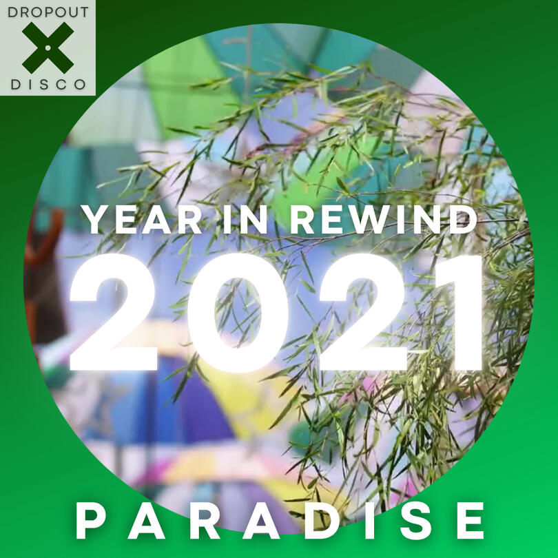 PARADISE Year In Rewind 2021 PARADISE Year In Rewind 2021
